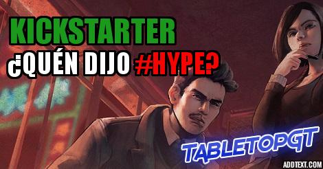 Kickstarter: ¿Quién dijo&nbsp;#Hype?